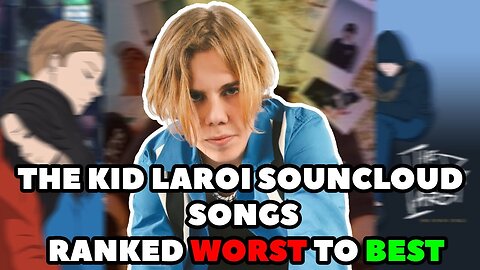 THE KID LAROI SOUNDCLOUD EXCLUSIVE SONGS RANKED (WORST TO BEST)