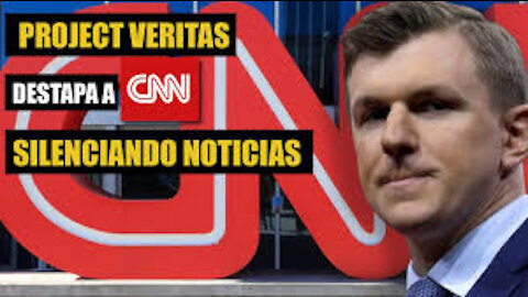 Project Veritas Destapa A CNN Silenciando Noticias... Nosmintieron.tv