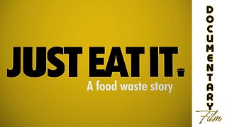 Documentary: Just Eat It 'A Food Waste Story'