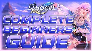 Everything You Need To Know About Honkai: Star Rail - COMPLETE Beginner's Guide