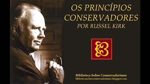 OS 10 PRINCÍPIOS CONSERVADORES | Por Russel Kirk