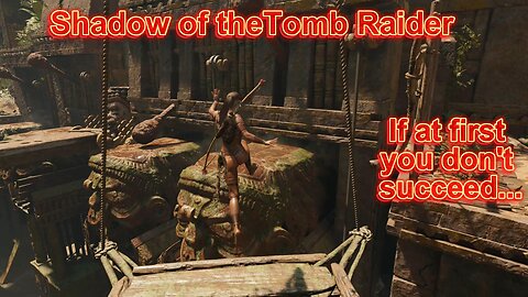 Shadow of the Tomb Raider. Never give in...never surrender!