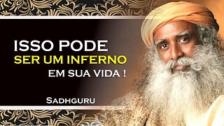 ISSO PODE SER UM INFERNO EM SUA VIDA , SADHGURU DUBLADO