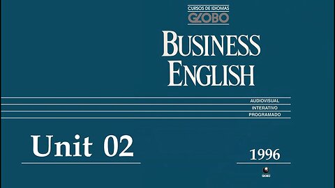 Curso de Idiomas Globo - Business English (1996) - Unit 02