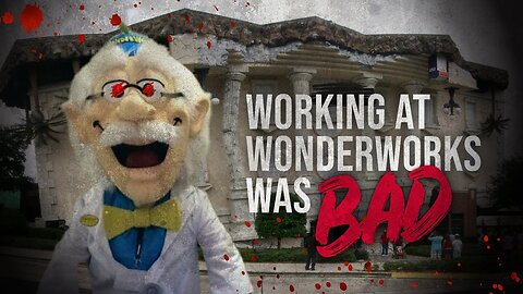 "Working at WonderWorks was BAD" - Creepypasta