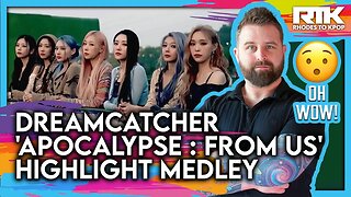 DREAMCATCHER (드림캐쳐) - 'Apocalypse : From Us' Highlight Medley (Reaction)