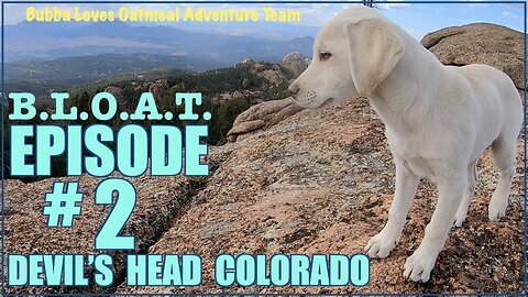 Oatmeal Climbs Devils Head Colorado : Episode 2