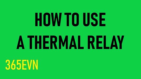 0105 - How to use Thermal relay