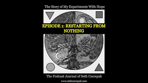 Experiments With Hope - Episode 1: Restarting from Nothing