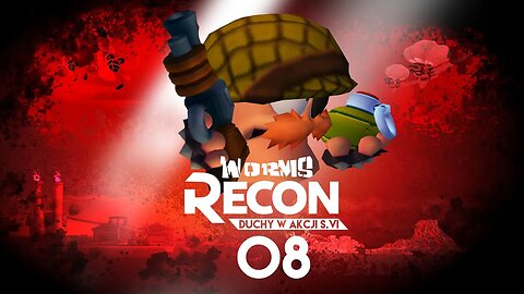 Worms Recon: Duchy w akcji (Sezon VI, Odcinek 8)