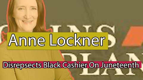 Attorney Anne Lockner, Robins Kaplan: Disrespects Black Cashier On Juneteenth