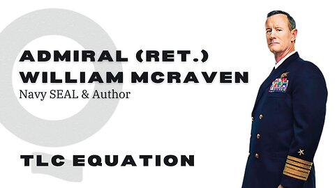 Unearthing Leadership Truths with Admiral William H. McRaven, USN (Ret.)