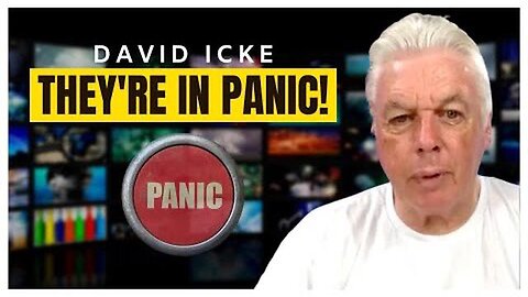 David Icke: The Awakening Is Coming And They're In Panic!