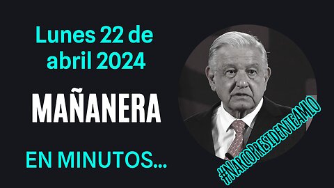 💩🐣👶 AMLITO | Mañanera *Lunes 22 de abril 2024* | El gansito veloz 2:52 a 1:33.