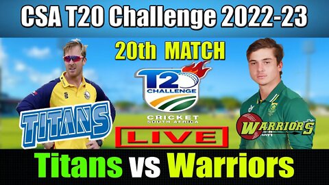 CSA T20 Challenge Live , Warriors vs Titans t20 live , WAR vs TIT live score update