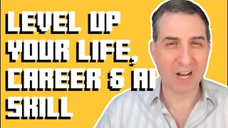 187- LEVEL UP YOUR LIFE, CAREER AND THE SKILL OF AI