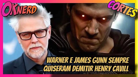 James Gunn e a Warner planejaram demitir Henry Cavill como Superman