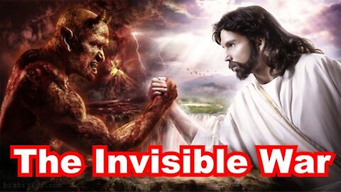 The Invisible War - Spiritual Warfare