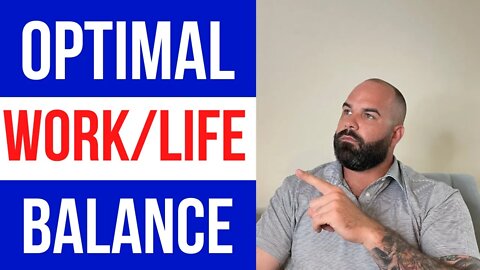 What is the optimal work life balance?