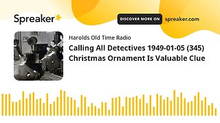 Calling All Detectives 1949-01-05 (345) Christmas Ornament Is Valuable Clue