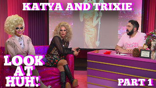 KATYA & TRIXIE MATTEL on LOOK AT HUH! Part 1