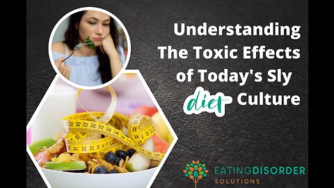 Understanding The Toxic Effects of Today’s Sly Diet Culture