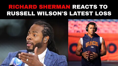 Richard Sherman Reacts To Russell Wilson's Latest Loss
