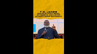 #tdjakes Speak without being offensive and listen without being defensive.