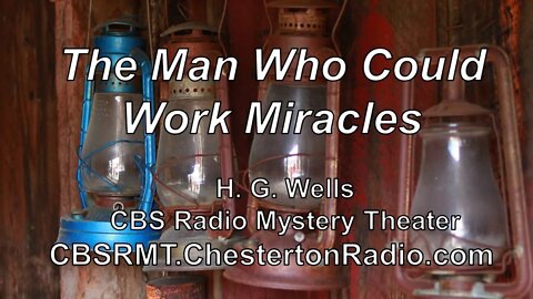 The Man Who Could Work Miracles - H. G. Wells - CBS Radio Mystery Theater