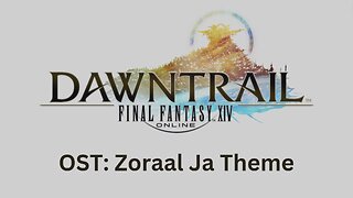 FFXIV Dawntrail OST 15: Zoraal Ja Theme