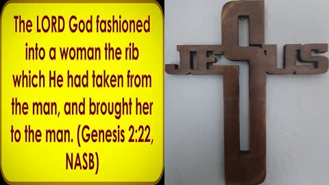 "From The Rib Of Man Came Woman." Genesis 2:18-25