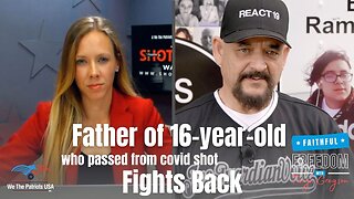 Father of 16-year-old Who Passed From Covid Shot Fights Back | Ernest Ramirez, Teryn Gregson Ep 134
