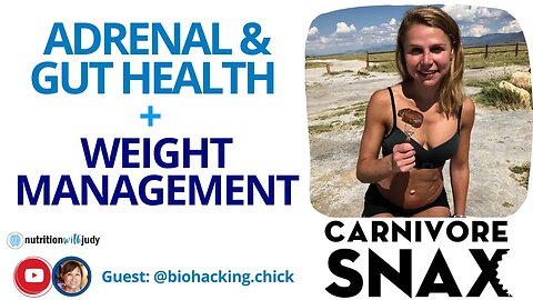 Adrenal Health, Gut Health, Weight Management on Carnivore. Intro to Carnivore Snax!
