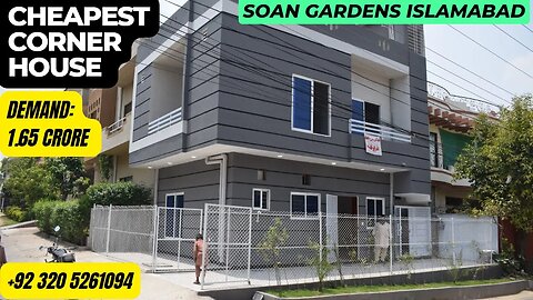 Cheapest and Smallest Corner House in Soan Garden Islamabad Exquisite Home Demand 1.6 Crores
