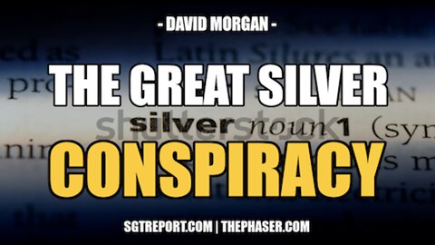 THE GREAT SILVER CONSPIRACY