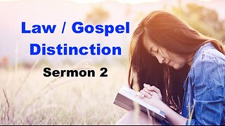 Law / Gospel Distinction: Sermon 2 (Beware of Mixing Law & Gospel!)