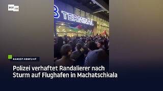 Polizei verhaftet Randalierer nach Sturm auf Flughafen in Machatschkala