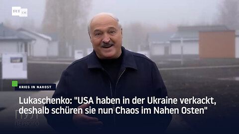 Lukaschenko: "USA haben in der Ukraine verkackt, deshalb schüren sie nun Chaos im Nahen Osten"