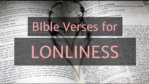 Bible verses on LONLINESS (Inspirational)