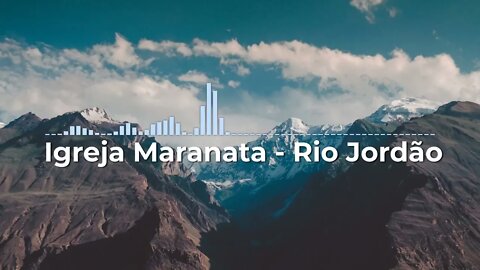Igreja Maranata - Rio Jordão