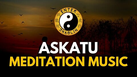 Meditation Music | Tai Chi | Qigong | Yoga | ASKATU