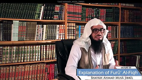 Class 3 - Explanation of Furū' Al-Fiqh - Shaykh Ahmad Jibril