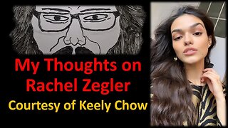 My Thoughts on Rachel Zegler (Courtesy of Keely Chow)