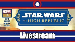 Star Wars The High Republic (2022) Livestream Part 09