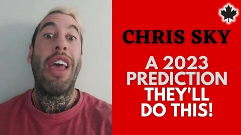 Chris Sky's 2023 Prediction. They're Going To Do This...