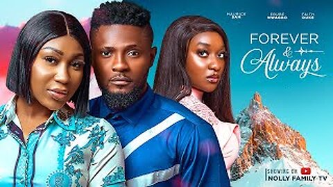 FOREVER & ALWAYS (New Movie) Maurice Sam, Ebube Nwagbo, Faith Duke 2023 Nigerian Nollywood Movie