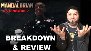 The Mandalorian Season 3 Episode 7 BREAKDOWN & REVIEW