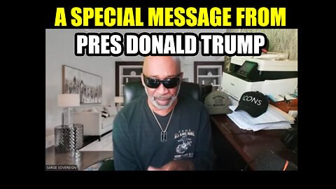 A Special Message from Pres Donald Trump - Sarge Major Intel - August 1..