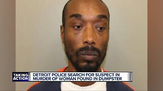 Detroit police identify suspect who allegedly murdered woman, threw body in a dumpster
