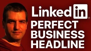 The Perfect LinkedIn Headline for Business | Tim Queen